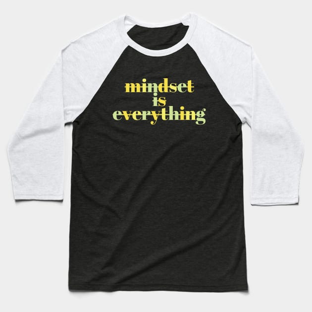 Mindset is everything Baseball T-Shirt by NomiCrafts